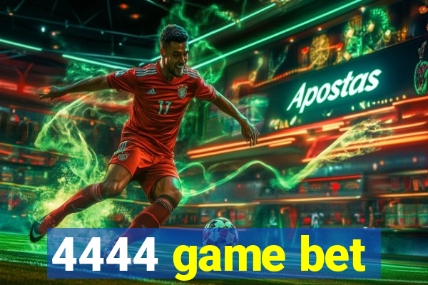 4444 game bet